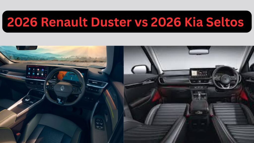 2026 Renault Duster vs 2026 Kia Seltos : पूरी तुलना – कीमत फीचर्स और कौन सी SUV खरीदें?