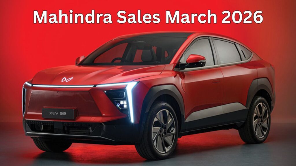 Mahindra Sales March 2026 
