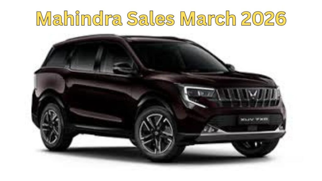 Mahindra Sales March 2026 