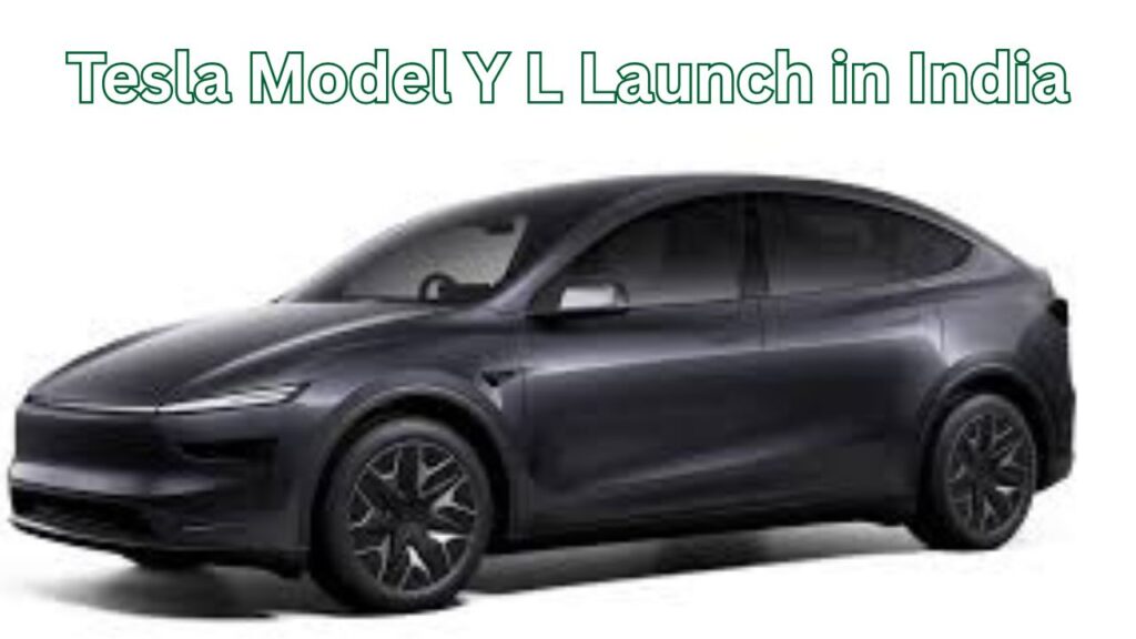 Tesla Model Y L Launch in India: भारत की पहली 6-सीटर टेस्ला लॉन्च, एक बार चार्ज करने पर चलेगी 681km!